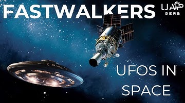 FASTWALKERS – UFOs Outside Earth