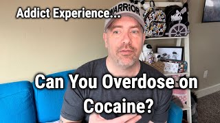 Can You Overdose On Cocaine? Addict Experience