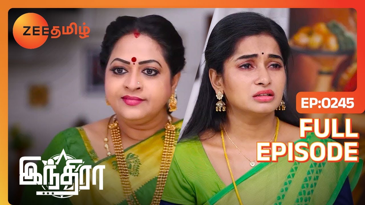 இந்திரா என்ன பன்னிருக்கானு உன் மாமா வந்து பாக்கட்டும் | Indira | Full Ep 245 | Zee Tamil |6 Sep 23