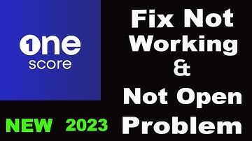 How To Fix OneScore App Not Working | OneScore Not Open Problem | PSA 24