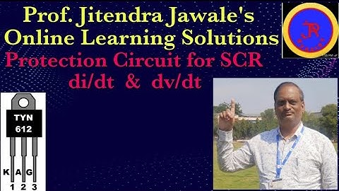 Protection circuit of SCR |  di/dt | dv/dt | Thermal protection |  Power Electronics | Lecture No11