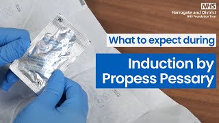 What is Induction of Labour by Propess Pessary - Harrogate NHS Guide for Patients
