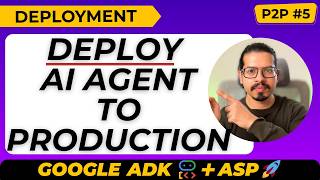 Deploy Google ADK Agent to Production | Prototype to Production