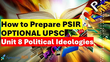 How to Prepare PSIR Optional UPSC Unit 8 Political Ideologies by Riddhi Sharma