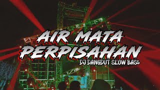 Air Mata Perpisahan | Remix Slow Bass | Fajar Saputra√