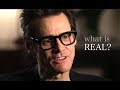 What really exists | under the surface - Jim Carrey