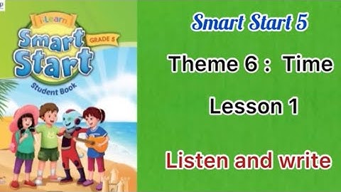 Smart Start 5: theme 6, Lesson 1. Listen and write.