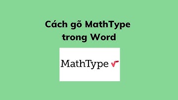 Cách gõ MathType trong Word