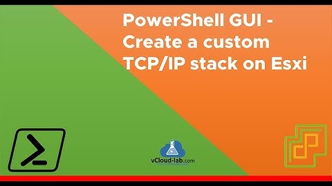 Create a custom TCP/IP stack on ESXi - VMware PowerCLI GUI