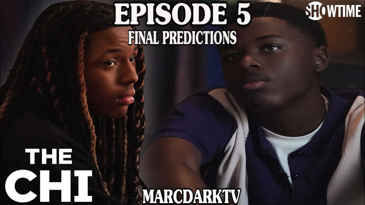 THE CHI SEASON 5 EPISODE 5 FINAL PREDICTIONS!!! YouTube