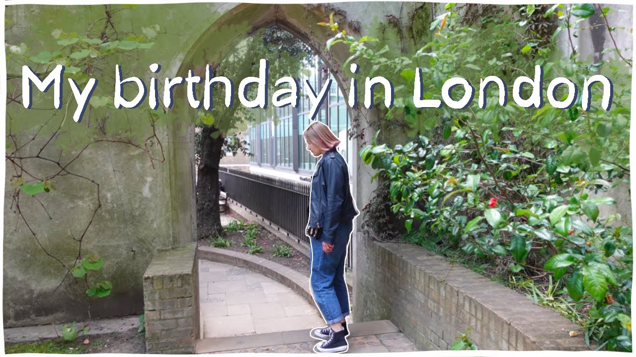 My birthday in London | 2022