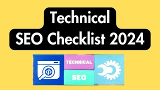 Actionable Technical SEO Checklist 2024: Improve Website Rank