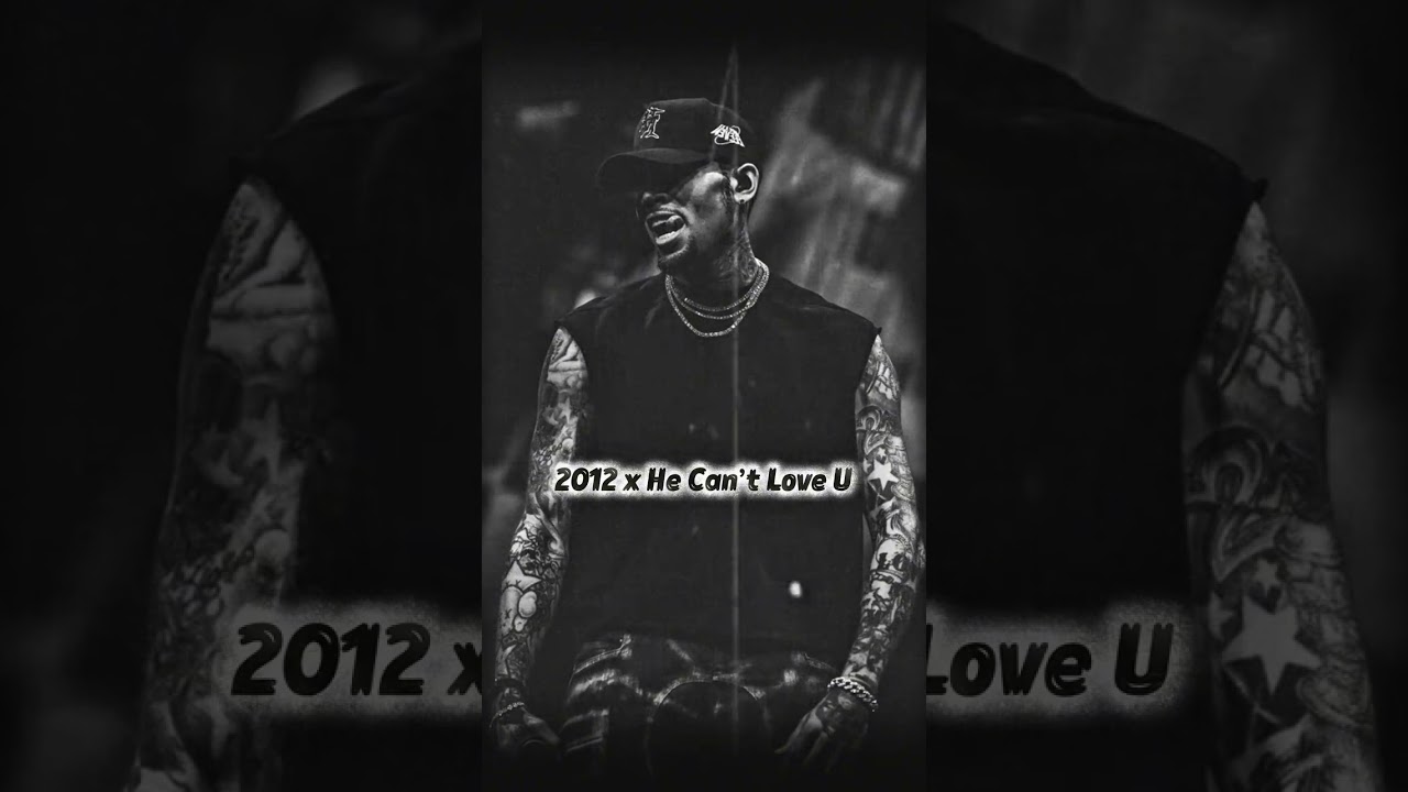 Chris Brown - 2012 x He Can’t Love U (A Oj The Dj Mashup)