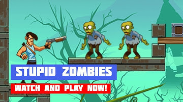 Stupid Zombies · Game · Gameplay