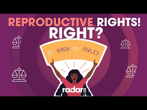 Reproductive Rights! Right? | Radar 2022