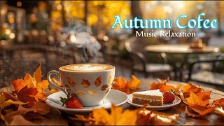 October Jazz Cafe Vibes ☕ Positive Bossa Nova Jazz and Autumn Ambience for Work, Study & Happy Mood🍂