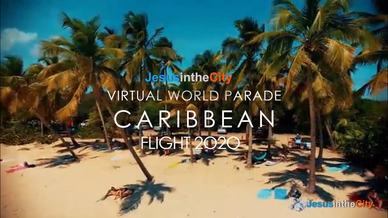 CARIBBEAN FLIGHT | 2020 Jesus in the City VIRTUAL WORLD PARADE