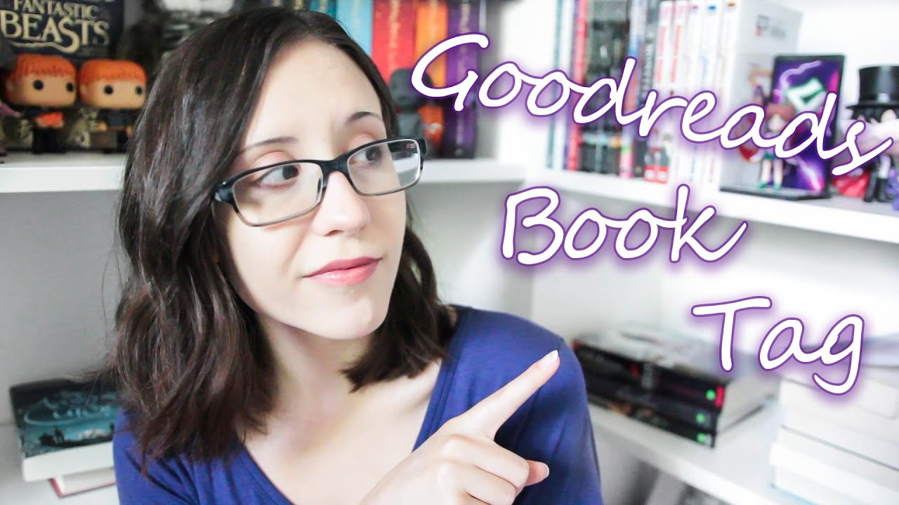 Goodreads Book Tag!