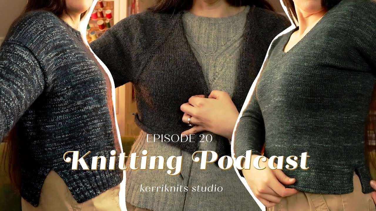 Knitting Podcast Episode 20: Harlow Sweater, Double V Tee, and my first Petite Knit cardigan