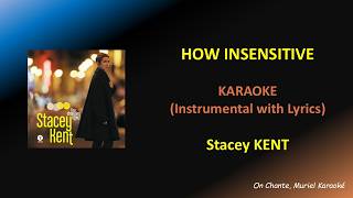 HOW INSENSITIVE - KARAOKE - STACEY KENT (HQ)