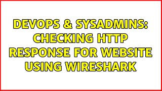 DevOps & SysAdmins: Checking HTTP response for website using Wireshark Details