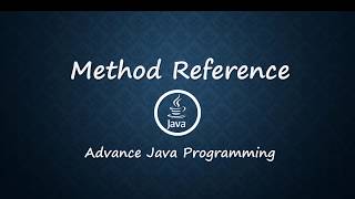 Method Reference Hands on - Advance Java Series 004
