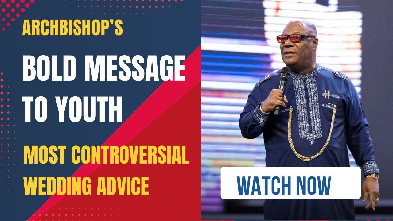 Lavish Weddings? Archbishop Duncan-Williams Says THINK AGAIN