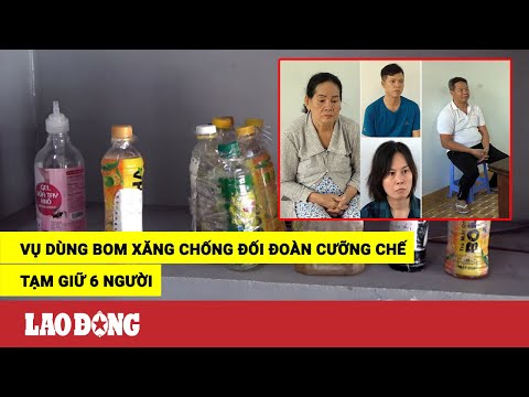 Video Vụ dùng bom xăng chống đối đoàn cưỡng chế: 6 người đã... - youtube