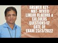 ANSWER KEY-QUESTION 17 | DATE OF EXAM:23/3/22 I LAC | MAT-101 |KTU-2019 SYLLABUS I SEM-S1