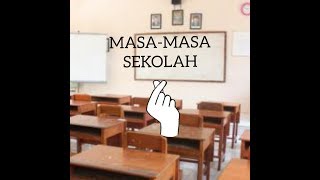 RINDU MASA-MASA SEKOLAH....