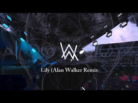 Lily (Alan Walker Remix) HQ Version (Played At Tommorowland)