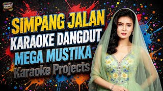 Download lagu MEGA MUSTIKA - SIMPANG JALAN (KARAOKE WITH LYRIC)