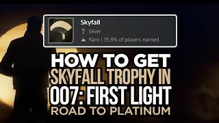 How to Unlock Skyfall Trophy in 007 First Light