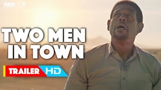 Two Men In Town Official Trailer 2015 Forest Whitaker, Harvey Keitel Movie Hd