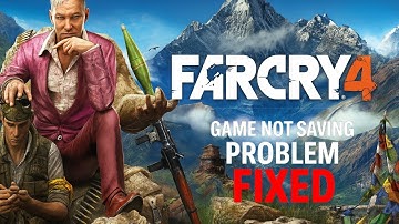 Far cry 4 Game not saving problem fix.