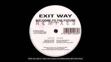 Exit Way - Welcome To The Future (Welcome Out) (Remix) (90