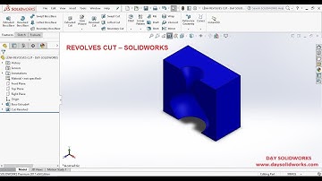 [SOLIDWORKS CƠ BẢN] BÀI 7 - LỆNH REVOLVES CUT