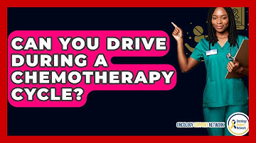 Can You Drive During A Chemotherapy Cycle? - Oncology Support Network
