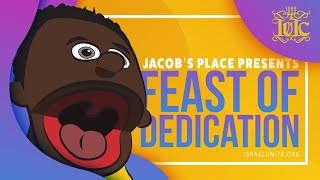 Jacob's Place: What Is The Feast Of Dedication*