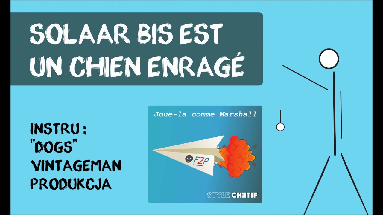 Style Chétif - Solaar bis est un chien enragé