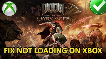 Fix DOOM: The Dark Ages Not Loading/Stuck on Loading Screen On Xbox (Series X|S)