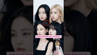 ¡BLACKPINK EN UNA PELÍCULA! #blackpink #kpop #blink #arianagrande