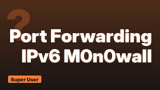 How to port-forward IPv6 in m0n0wall? (2 Solutions!!)