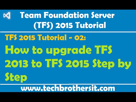 TFS 2015 Tutorial - 02: How to Upgrade TFS 2013 to TFS 2015 Step by Step