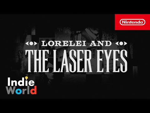 Lorelei and the Laser Eyes [Indie World 2024.4.17]
