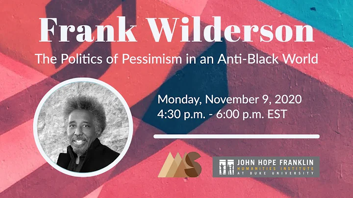 Frank Wilderson: The Politics of Pessimism in an A...