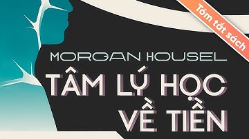 [Tóm Tắt Sách] Tâm Lý Học Về Tiền