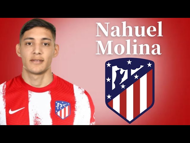 Welcome, Nahuel Molina! - Club Atlético de Madrid · Web oficial