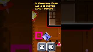 If Geometry Dash was a 2-button game — Decode #shorts