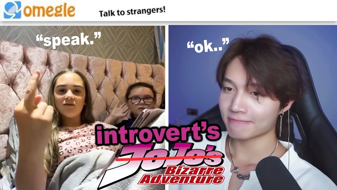 Introvert's Bizarre Adventure on Omegle at 3AM